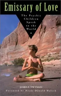 Emissary of Love: The Psychic Children Speak to the World — photo 2