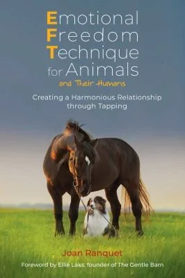 Emotional Freedom Technique for Animals and Their Humans: Creating a Harmonious Relationship Through Tapping — photo 3