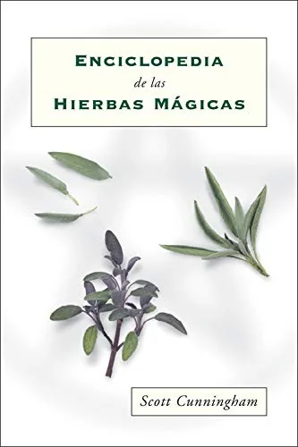 Enciclopedia de Las Hierbas Mágicas = Cunningham's Encyclopedia of Magical Herbs Cunningham, Scott