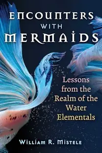 Encounters with Mermaids: Lessons from the Realm of the Water Elementals (Edition, Revised of Undines) — photo 2