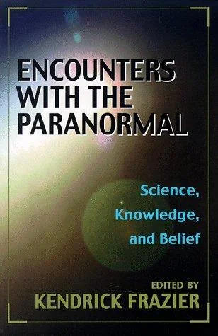 Encounters with the Paranormal: Best of Skeptical Inquirer
