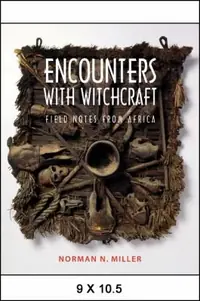 Encounters with Witchcraft: Field Notes from Africa — photo 2