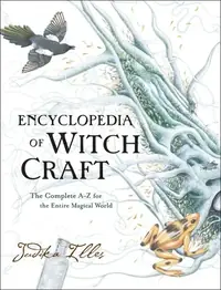 Encyclopedia of Witchcraft: The Complete A-Z for the Entire Magical World Illes, Judika — photo 2