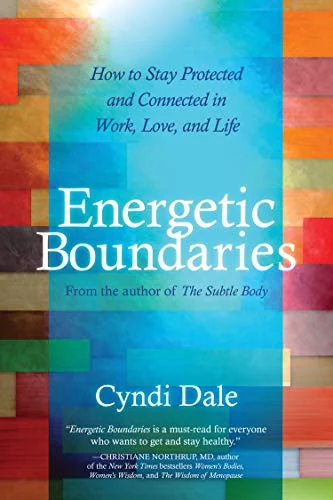 Energetic Boundaries: How to Stay Protected and Connected in Work, Love, and Life — photo 3