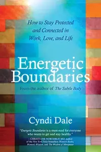 Energetic Boundaries: How to Stay Protected and Connected in Work, Love, and Life — photo 2
