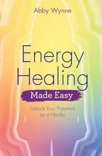 Energy Healing Made Easy: Unlock Your Potential as a Healer — photo 2