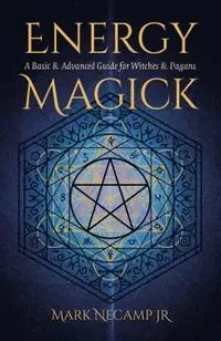 Energy Magick: A Basic & Advanced Guide for Witches & Pagans — photo 2