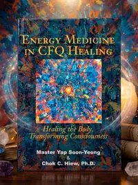 Energy Medicine in CFQ Healing: Healing the Body, Transforming Consciousness — photo 1