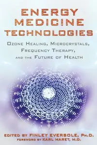 Energy Medicine Technologies: Ozone Healing, Microcrystals, Frequency Therapy, and the Future of Health — photo 2