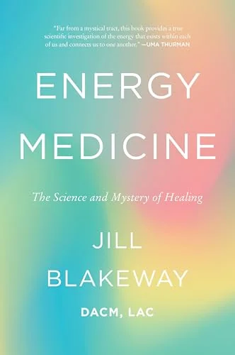 Energy Medicine: The Science and Mystery of Healing