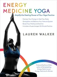 Energy Medicine Yoga: Amplify the Healing Power of Your Yoga Practice — photo 2