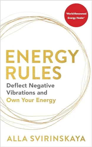 Energy Rules: Deflect Negative Vibrations and Own Your Energy — photo 3