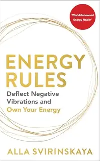 Energy Rules: Deflect Negative Vibrations and Own Your Energy — photo 2