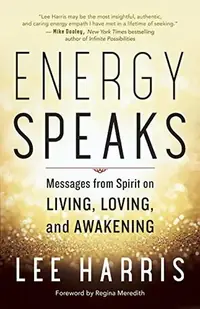 Energy Speaks: Messages from Spirit on Living, Loving, and Awakening — photo 2