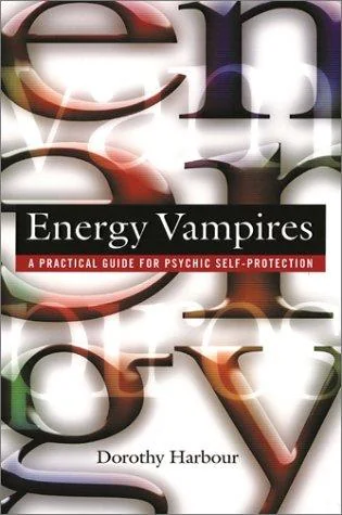 Energy Vampires: A Practical Guide for Psychic Self-Protection (Original) — photo 3