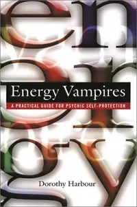 Energy Vampires: A Practical Guide for Psychic Self-Protection (Original) — photo 2