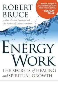 Energy Work: The Secrets of Healing and Spiritual Growth — photo 2