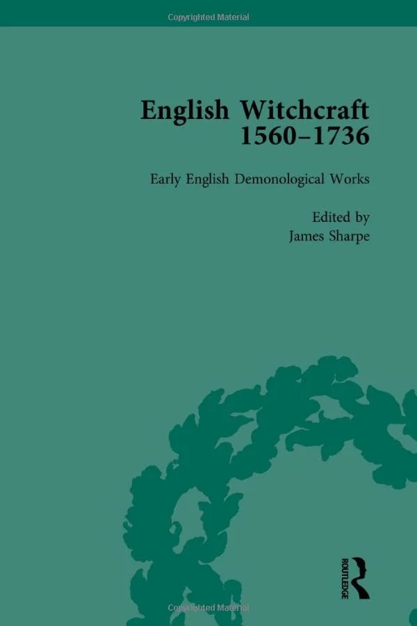 English Witchcraft, 1560-1736, Vol 1