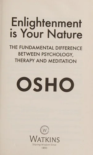 Enlightenment Is Your Nature: The Fundamental Difference Between Psychology, Therapy, and Meditation