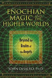 Enochian Magic and the Higher Worlds: Beyond the Realm of the Angels — photo 2