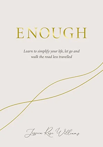 Enough: Learning to Simplify Life, Let Go and Walk the Path That's Truly Ours — photo 3