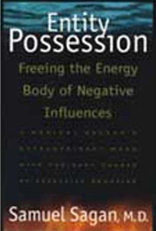 Entity Possession: Freeing the Energy Body of Negative Influences