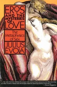 Eros and the Mysteries of Love: The Metaphysics of Sex (New of the Metaphysics of Sex) — photo 2