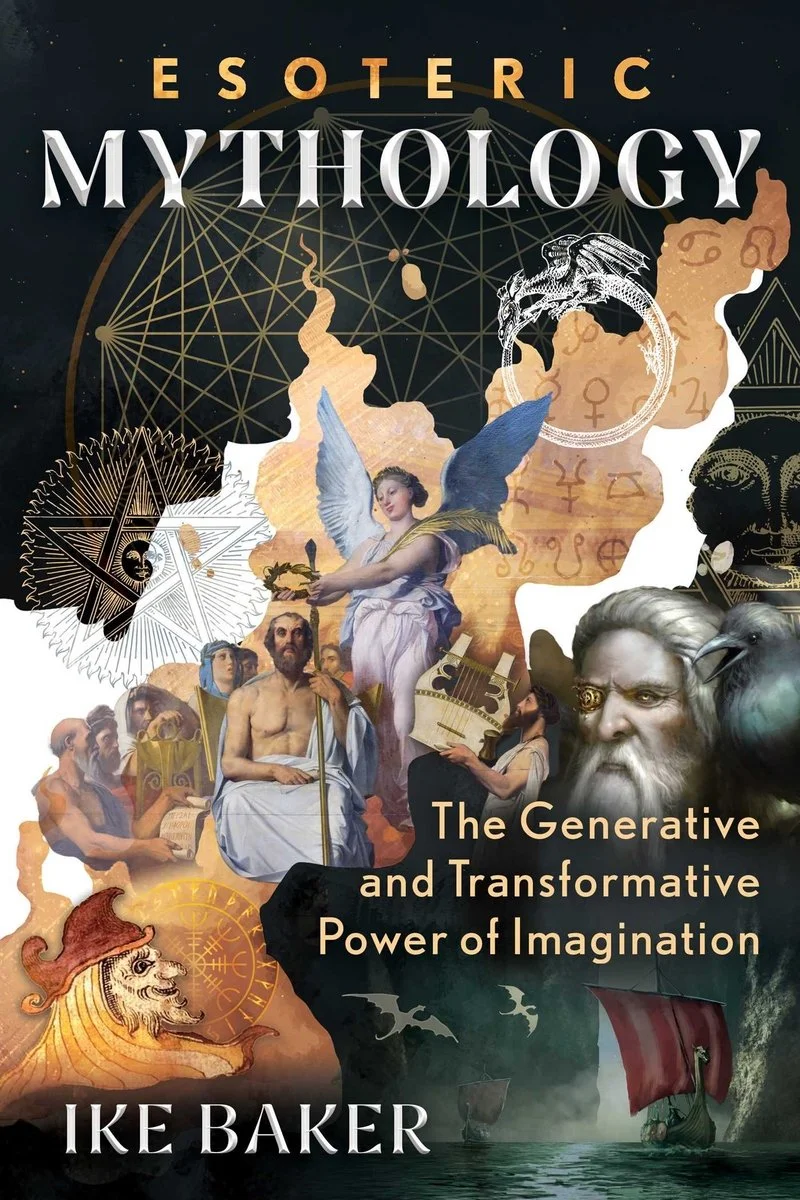 Esoteric Mythology: The Generative and Transformative Power of Imagination — photo 2