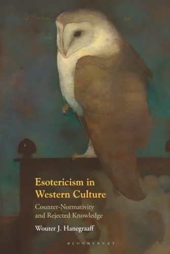 Esotericism in Western Culture: Counter-Normativity and Rejected Knowledge