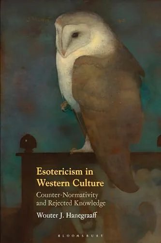 Esotericism in Western Culture: Counter-Normativity and Rejected Knowledge