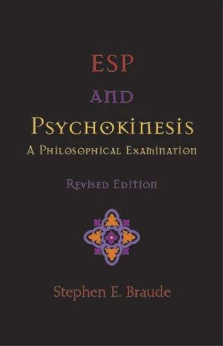 ESP and Psychokinesis: A Philosophical Examination (Revised)