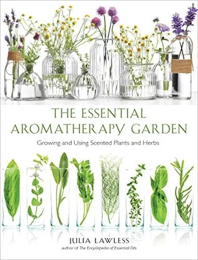 Essential Aromatherapy Garden: Growing and Using Scented Plants and Herbs — dewey-pub:Hampton Roads Publishing