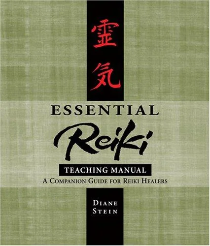 Essential Reiki Teaching Manual: A Companion Guide for Reiki Healers