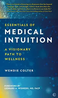 Essentials of Medical Intuition: A Visionary Path to Wellness — photo 2