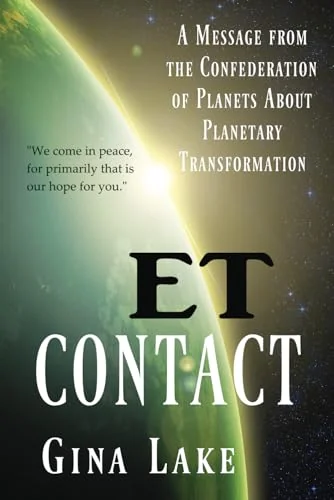 ET Contact: A Message from the Confederation of Planets About Planetary Transformation