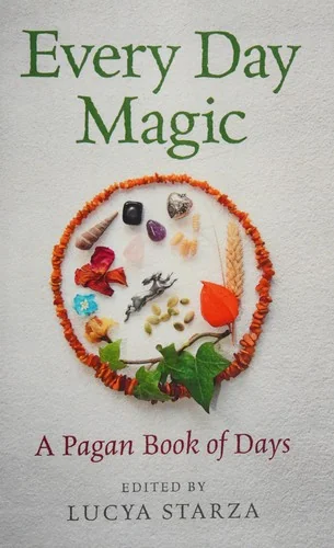 Every Day Magic - A Pagan Book of Days: 366 Magical Ways to Observe the Cycle of the Year