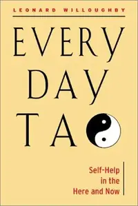Every Day Tao: Self-Help in the Here and Now — photo 2