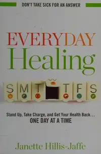 Everyday Healing: Stand Up, Take Charge, and Get Your Health Back...One Day at a Time — photo 2