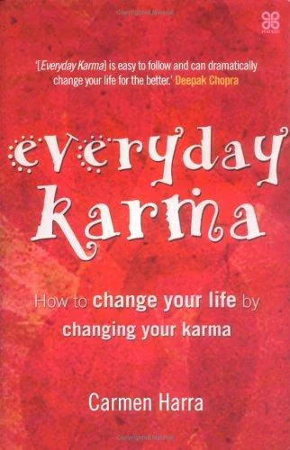 Everyday Karma: How to Change Your Life by Changing Your Karma Harra, Carmen