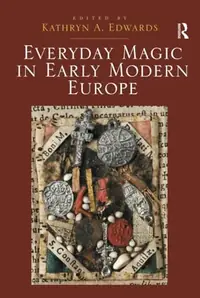 Everyday Magic in Early Modern Europe (Revised) — photo 2
