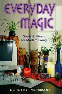 Everyday Magic: Spells & Rituals for Modern Living Morrison, Dorothy — photo 2
