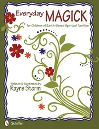 Everyday Magick for Children of Earth-Based Spiritual Families — photo 2