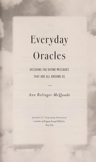 Everyday Oracles: Decoding the Divine Messages That Are All Around Us