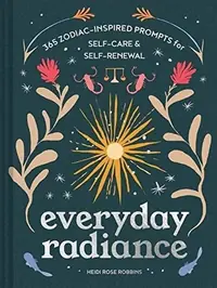 Everyday Radiance: 365 Zodiac-Inspired Prompts for Self-Care and Self-Renewal — photo 2