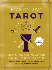Everyday Tarot (Revised and Expanded Paperback): Unlock Your Inner Wisdom and Manifest Your Future — photo 2