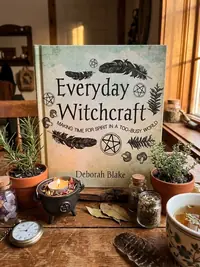 Everyday Witchcraft: Making Time for Spirit in a Too-Busy World — photo 1
