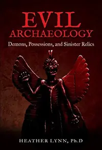 Evil Archaeology: Demons, Possessions, and Sinister Relics — photo 2