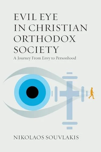 Evil Eye in Christian Orthodox Society: A Journey from Envy to Personhood