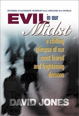 Evil in Our Midst: A Chilling Glimpse of the World's Most Feared and Frightening Demons