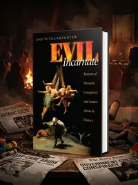 Evil Incarnate: Rumors of Demonic Conspiracy and Satanic Abuse in History — photo 1